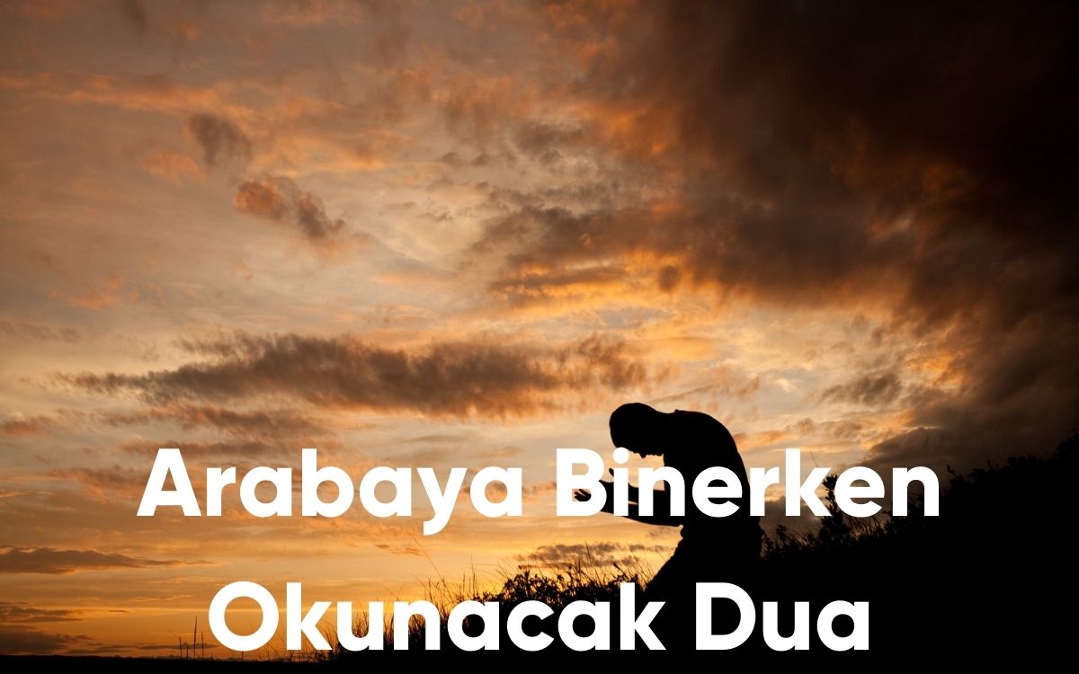 Arabaya Binerken Okunacak Dua - 2024