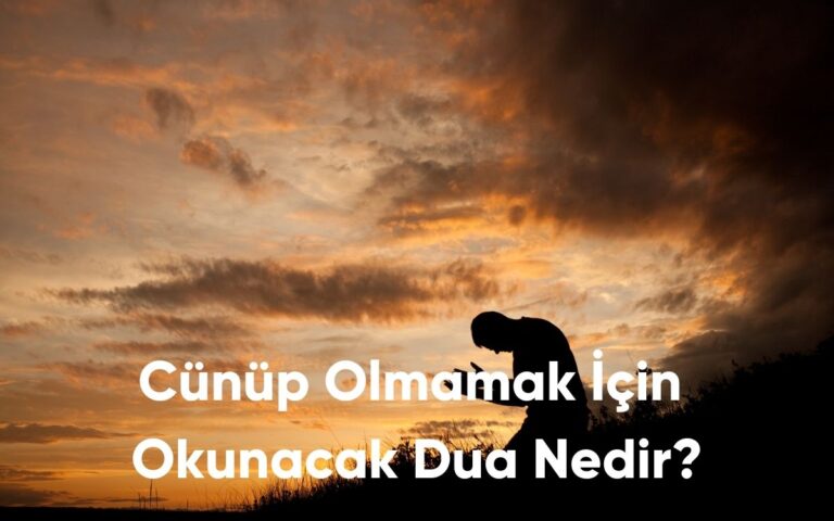 Cünüp Olmamak İçin Okunacak Dua Nedir