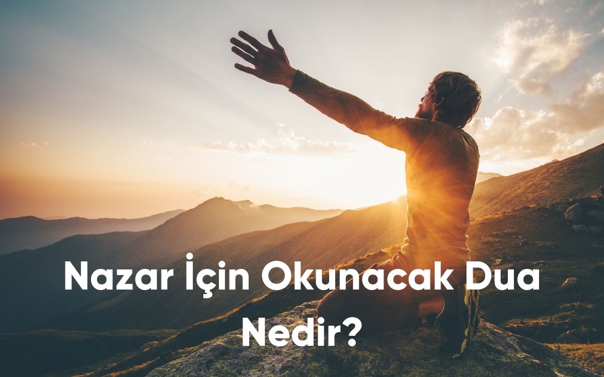 Nazar İçin Okunacak Dua Nedir